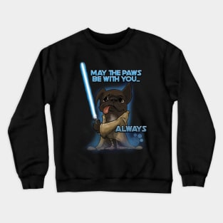 May the Paws be with you Crewneck Sweatshirt